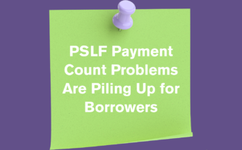 Issues Make Student Loan Forgiveness Under PSLF More Difficult
